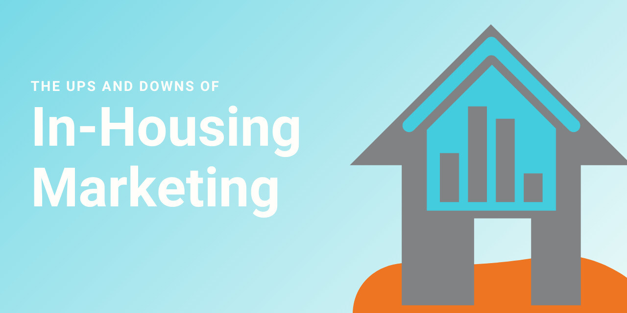 The ups and downs of In-Housing Marketing graphic