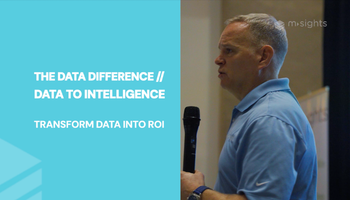 Stored Data Stalls Growth: Build Actionable Insights with MSIGHTS Reporting